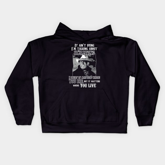 Lonesome dove: Where you live Kids Hoodie by AwesomeTshirts